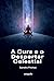 A Cura e o Despertar Celestial