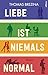 Liebe ist niemals normal (German Edition)