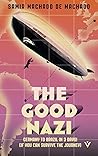 The Good Nazi by Samir Machado de Machado