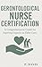 GERONTOLOGICAL NURSE CERTIF...