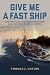 Give Me a Fast Ship by Thomas J Cutler