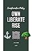 OWN. LIBERATE. RISE: Transf...