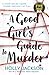A Good Girl's Guide to Murder (A Good Girl’s Guide to Murder, Book 1)