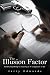 The Illusion Factor
