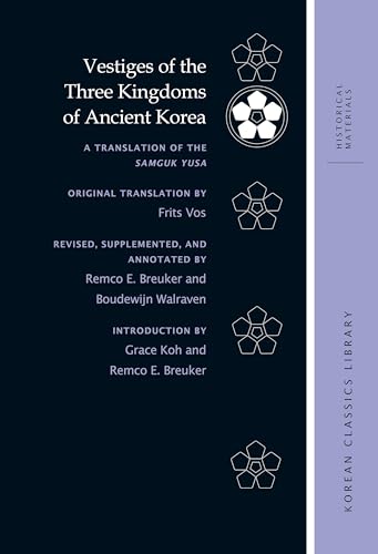 Vestiges of the Three Kingdoms of Ancient Korea: A Translation of the Samguk yusa (Korean Classics Library: Historical Materials)