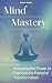 Mind Mastery: Unlocking the Power of Hypnosis for Personal Transformation