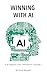 Winning With AI: A Blueprin...