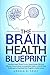The Brain Health Blueprint:...