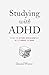 Studying with ADHD: How to ...