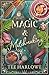 Magic & Matchmaking: A Cozy Fantasy Romance (Moonflower Witches)