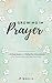 Growing In Prayer: A 5 Step...