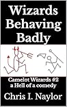 Wizards Behaving Badly Wizards Behaving Badly