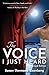 The Voice I Just Heard by Susan Dormady Eisenberg