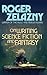 On Writing Science Fiction and Fantasy by Roger Zelazny