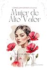 CÓMO CONVERTIRTE EN UNA MUJER DE ALTO VALOR - Te están Mintiendo by Eveline Petermann