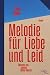 Melodie für Liebe und Leid:...