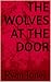 The Wolves at the Door