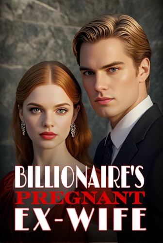Billionaire's Pregnant Ex-wife (Kindle Edition)