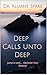 Deep Calls Unto Deep  by Dr. Kluane Spake