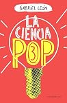 La ciencia pop 3