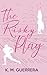 The Risky Play by K. M. Guerrera