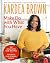 Make Do with What You Have: 100 Delicious New Recipes from Favorite Old-School Meals
