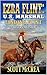 U.S. Marshal Ezra Flint: Finding Flint: A Western Adventure (A U.S. Marshal Ezra Flint Western Book 5)