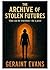 "The Archive of Stolen Futu...