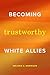 Becoming Trustworthy White Allies