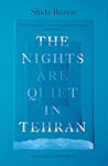 The Nights Are Quiet in Tehran by Shida Bazyar
