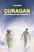 OURAGAN: 30 siècles de vies...