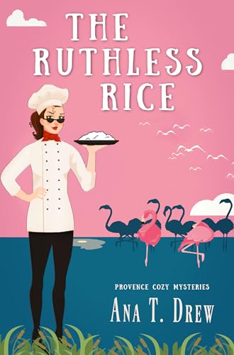 The Ruthless Rice: a Provence cozy mystery (Julie Cavallo Investigates)