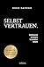 Selbstvertrauen. Erkenne deinen wahren Wert: 8 Schritte in ein neues Lebensgefühl - Der Weltbestseller von der Manifestations-Queen Roxie Nafousi (German Edition)