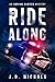 The Ride Along by J.D.  Nichols