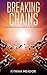 Breaking Chains by K-Trina Meador Breaking Chains by K-Trina Meador