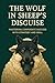 The Wolf in Sheep’s Disguise by Siddharth Kumar