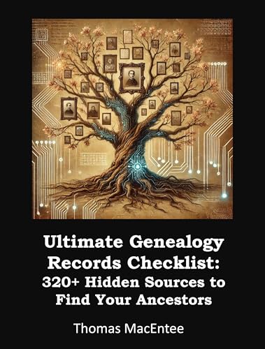 Ultimate Genealogy Records Checklist: 320+ Hidden Sources to Find Your Ancestors (Kindle Edition)