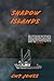 SHADOW ISLANDS