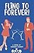 Fling to Forever by Manisha Vashist
