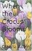 When the Crocus Blooms