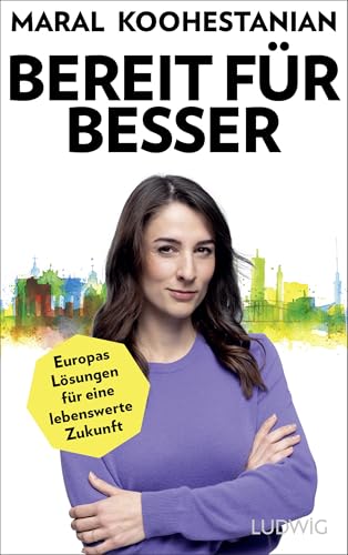 Bereit für besser: Europas Lösungen für eine lebenswerte Zukunft (German Edition)