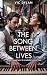 The Song Between Lives: The...