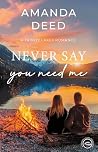 Never Say You Need Me (Trinity Lakes)