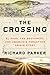 The Crossing: El Paso, the Southwest, and America’s Forgotten Origin Story – How the Rio Grande Borderlands Forged Multi-Ethnic America