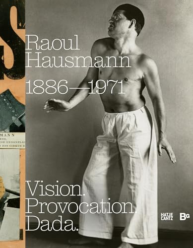 Raoul Hausmann: Vision. Provocation. Dada.: 1886–1971 (Paperback)