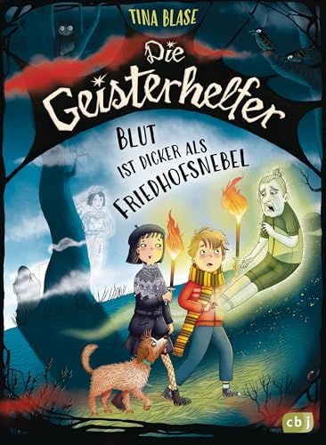 Blut ist dicker als Friedhofsnebel (Die Geisterhelfer-Reihe 3)