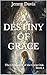 A Destiny of Grace: The Chr...