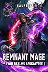 Remnant Mage: The...
