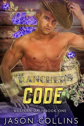 The Rancher's Code (Western Oath, #1)