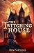 The Twitching House